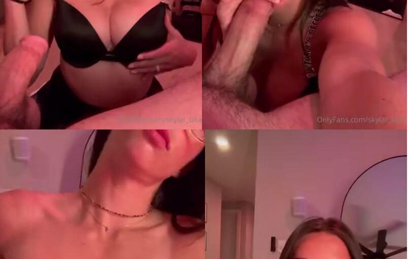 Skylar Blue Nude POV Blowjob OnlyFans Video Leaked – Influencers GoneWild